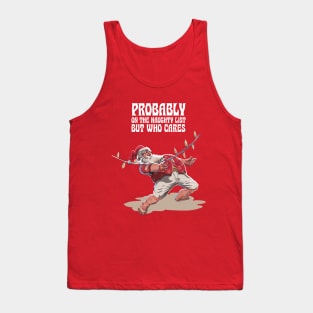 Santa probably on the naughty list Tank Top